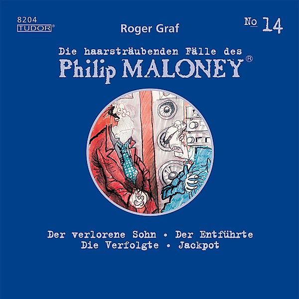 Die haarsträubenden Fälle des Philip Maloney - 14 - Die haarsträubenden Fälle des Philip Maloney, No.14, Roger Graf
