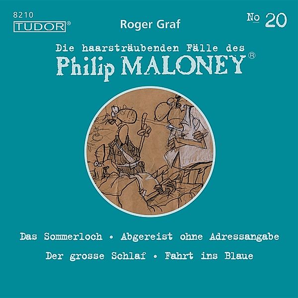 Die haarsträubenden Fälle des Philip Maloney - 20 - Die haarsträubenden Fälle des Philip Maloney, No.20, Roger Graf