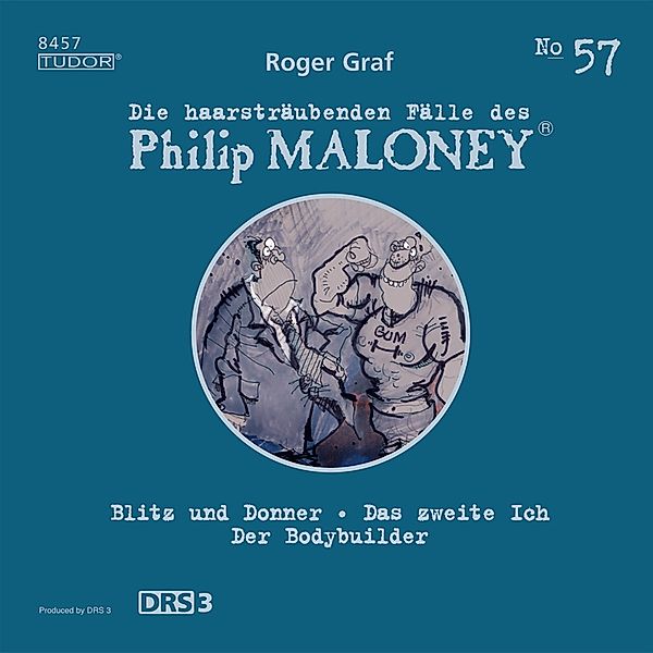 Die haarsträubenden Fälle des Philip Maloney - 57 - Die haarsträubenden Fälle des Philip Maloney, No.57, Roger Graf