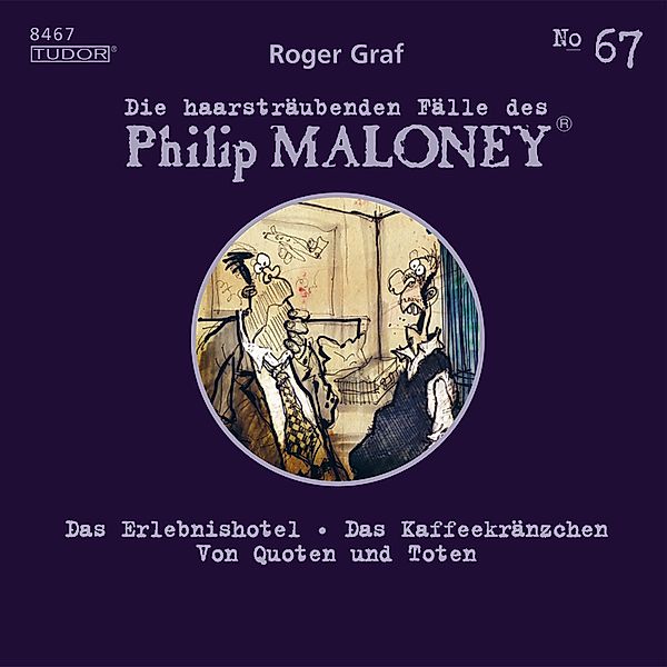 Die haarsträubenden Fälle des Philip Maloney - 67 - Die haarsträubenden Fälle des Philip Maloney, No.67, Roger Graf