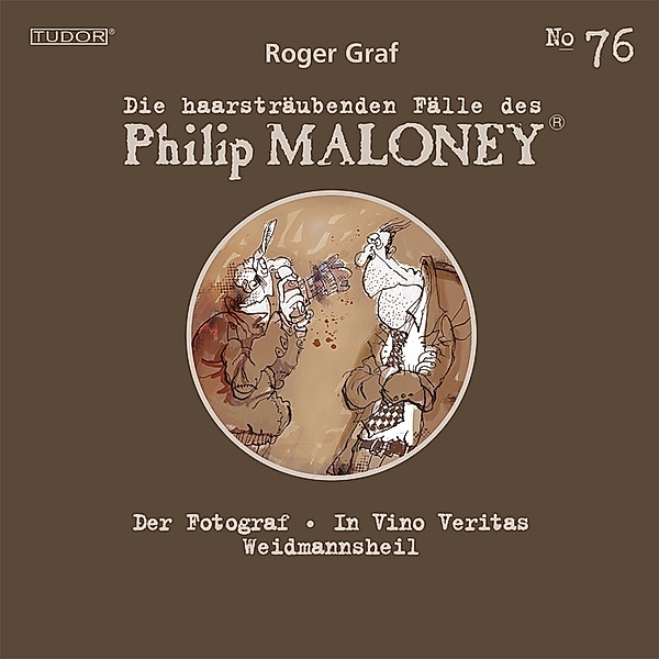 Die haarsträubenden Fälle des Philip Maloney - 76 - Die haarsträubenden Fälle des Philip Maloney, No.76, Roger Graf