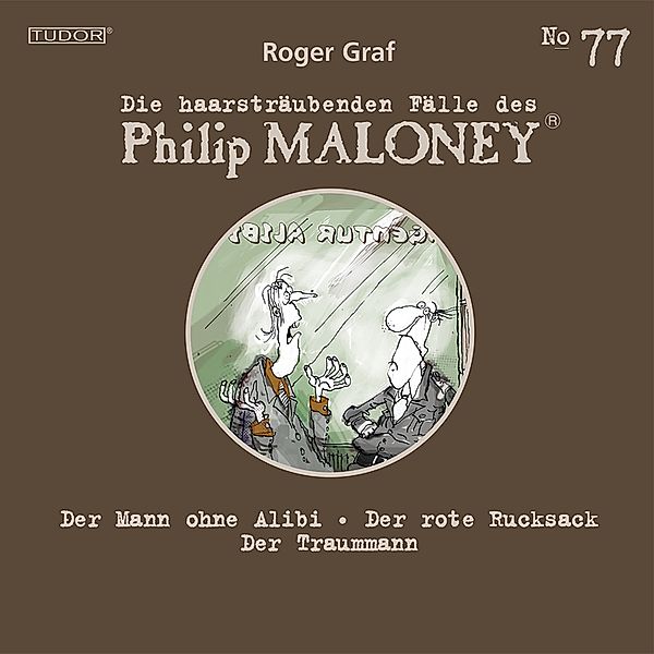 Die haarsträubenden Fälle des Philip Maloney - 77 - Die haarsträubenden Fälle des Philip Maloney, No.77, Roger Graf