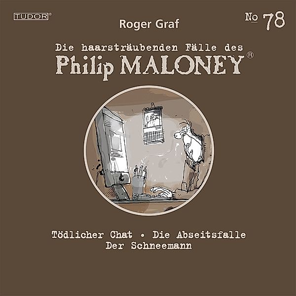 Die haarsträubenden Fälle des Philip Maloney - 78 - Die haarsträubenden Fälle des Philip Maloney, No.78, Roger Graf