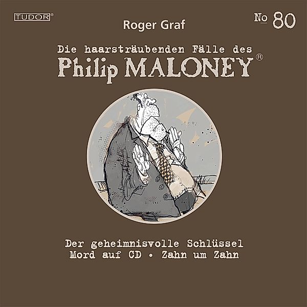 Die haarsträubenden Fälle des Philip Maloney - 80 - Die haarsträubenden Fälle des Philip Maloney, No.80, Roger Graf