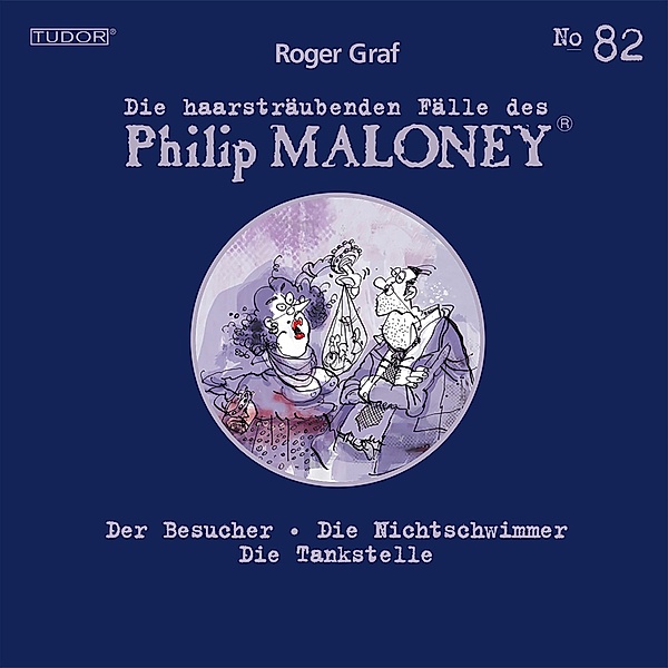 Die haarsträubenden Fälle des Philip Maloney - 82 - Die haarsträubenden Fälle des Philip Maloney, No.82, Roger Graf