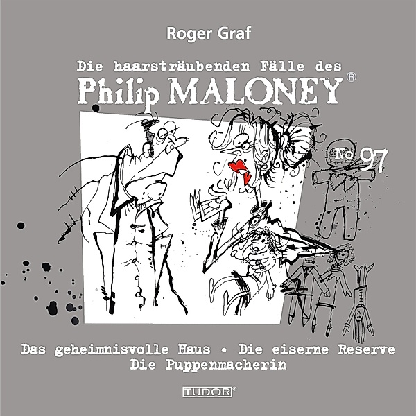 Die haarsträubenden Fälle des Philip Maloney - 97 - Die haarsträubenden Fälle des Philip Maloney, No.97, Roger Graf