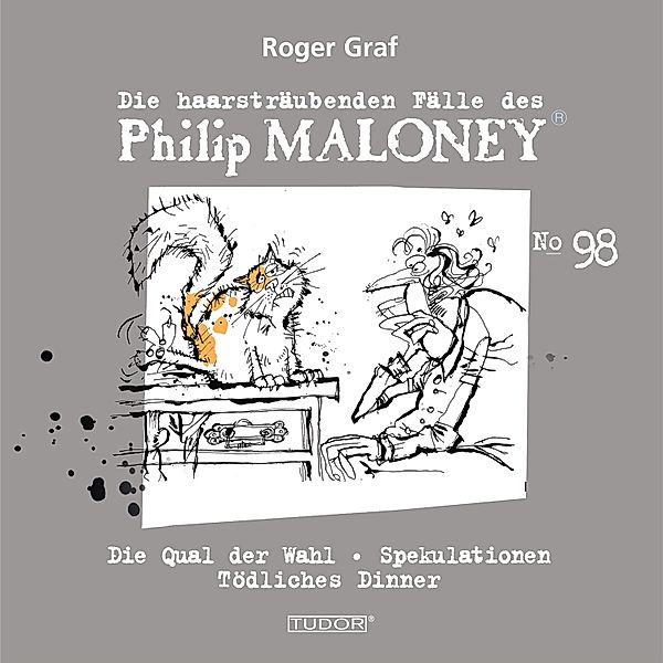 Die haarsträubenden Fälle des Philip Maloney - 98 - Die haarsträubenden Fälle des Philip Maloney, No.98, Roger Graf