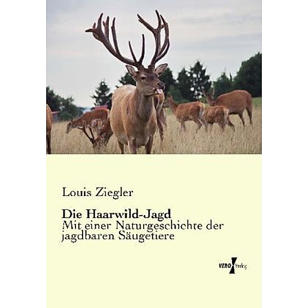 Die Haarwild-Jagd, Louis Ziegler