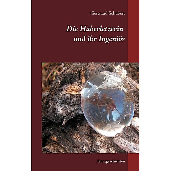 Die Haberletzerin und ihr Ingeniör, Gertraud Schubert