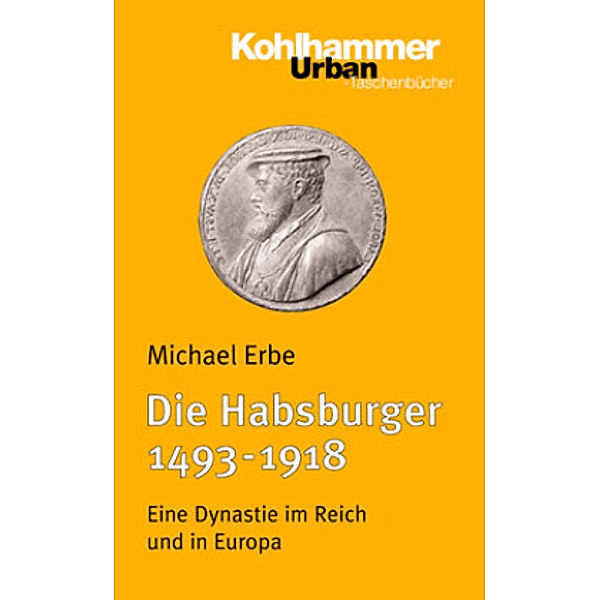 Die Habsburger 1493-1918, Michael Erbe