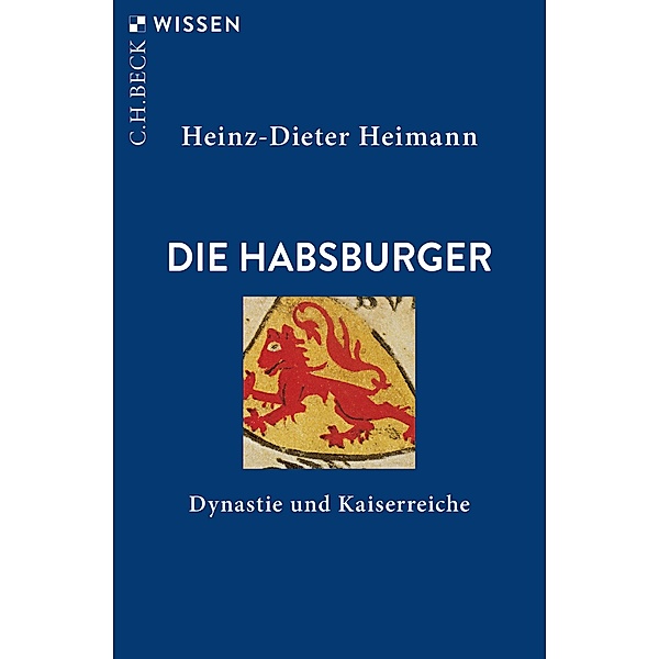 Die Habsburger / Beck'sche Reihe Bd.2154, Heinz-Dieter Heimann