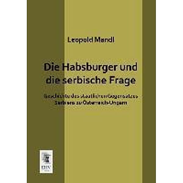 Die Habsburger und die serbische Frage, Leopold Mandl