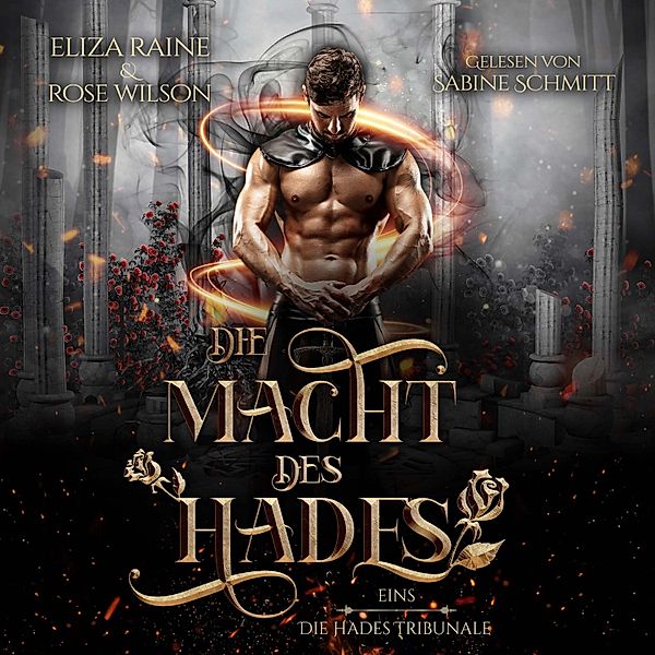 Die Hades Tribunale - 1 - Die Macht des Hades - Dark Fantasy Hörbuch, Eliza Raine, Rose Wilson, Fantasy Hörbücher, Romantasy Hörbücher