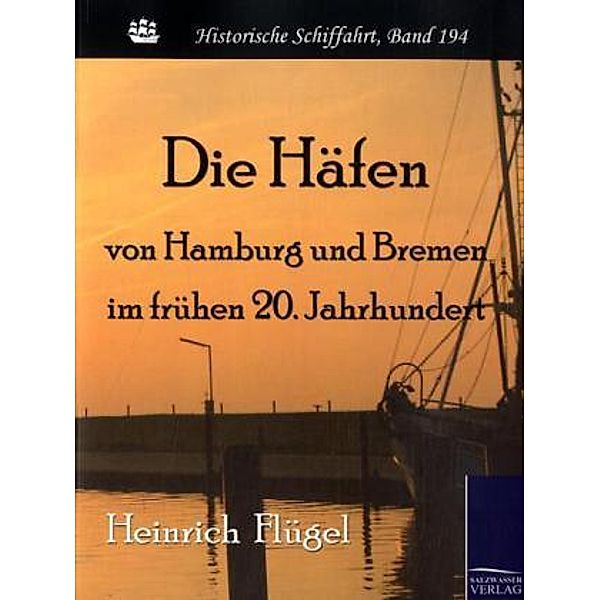 Die Häfen von Hamburg und Bremen im frühen 20. Jahrhundert, Heinrich Flügel