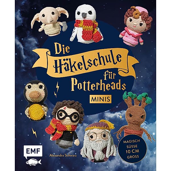 Die Häkelschule für Potterheads - Minis, Alexandra Schwarz