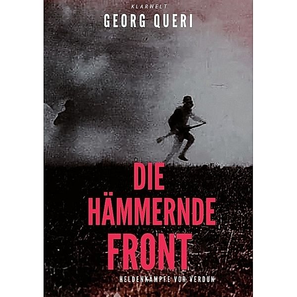 Die hämmernde Front, Georg Queri