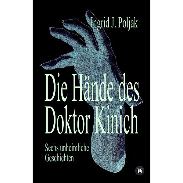 Die Hände des Doktor Kinich, Ingrid Poljak