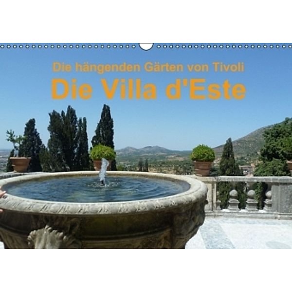 Die hängenden Gärten von Tivoli - Die Villa d'Este (Wandkalender 2014 DIN A3 quer), Vincent Weimar
