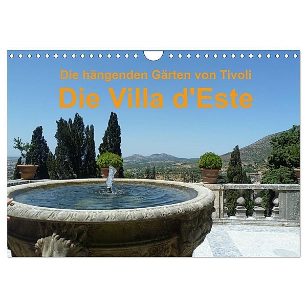 Die hängenden Gärten von Tivoli - Die Villa d'Este (Wandkalender 2024 DIN A4 quer), CALVENDO Monatskalender, Vincent Weimar