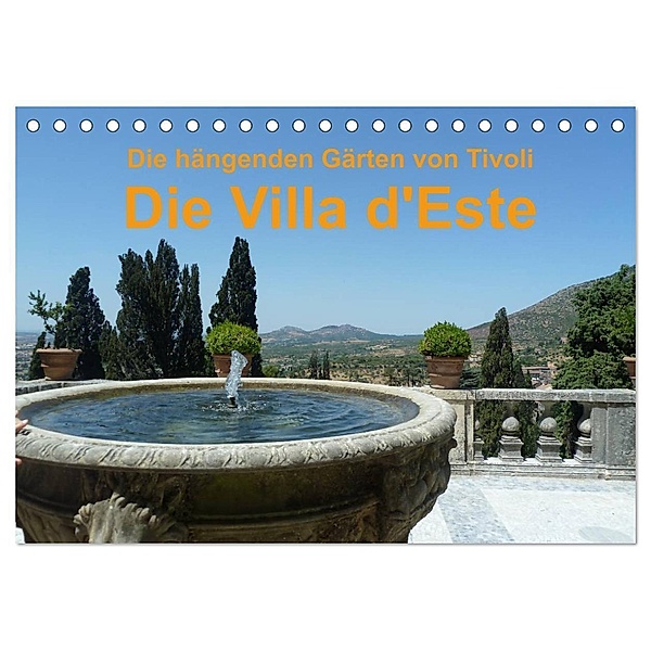 Die hängenden Gärten von Tivoli - Die Villa d'Este (Tischkalender 2024 DIN A5 quer), CALVENDO Monatskalender, Vincent Weimar