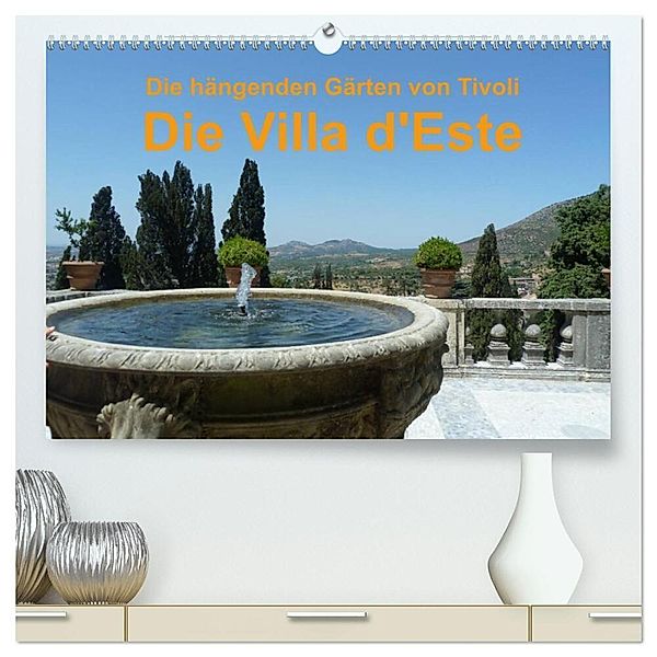 Die hängenden Gärten von Tivoli - Die Villa d'Este (hochwertiger Premium Wandkalender 2025 DIN A2 quer), Kunstdruck in Hochglanz, Calvendo, Vincent Weimar