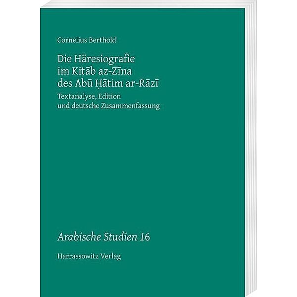 Die Häresiografie im Kitab az-Zina des Abu Hatim ar-Razi, Cornelius Berthold