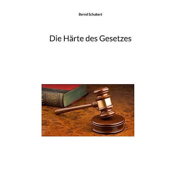 Die Härte des Gesetzes, Bernd Schubert