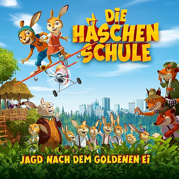 Die Häschenschule - Die Häschenschule - Jagd nach dem goldenen Ei - Das Hörspiel zum Kinofilm