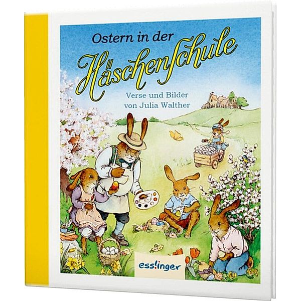 Die Häschenschule: Ostern in der Häschenschule, Julia Walther