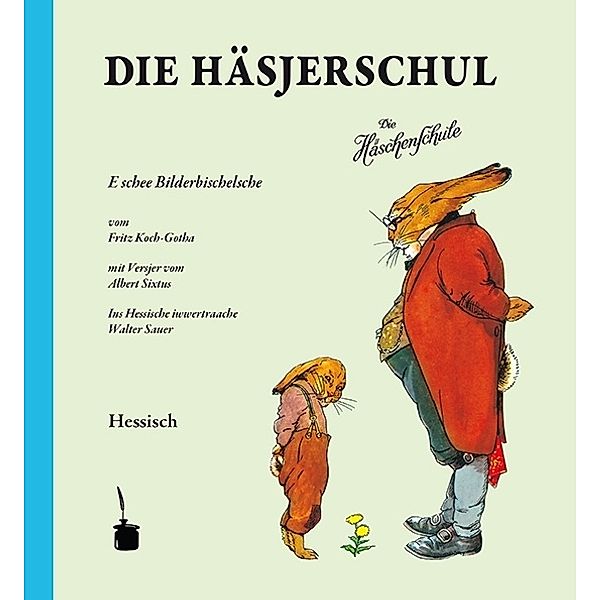 Die Häsjerschul. E schee Bilderbischelsche ... Ins Hessische iwwertraache, Albert Sixtus