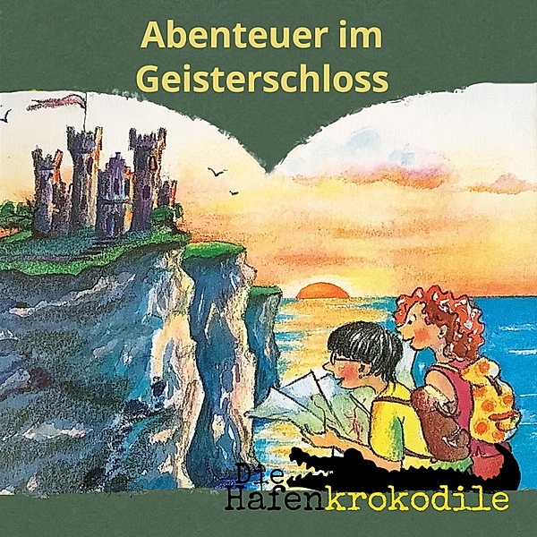 Die Hafenkrokodile - 8 - Abenteuer im Geisterschloss, Ursel Scheffler