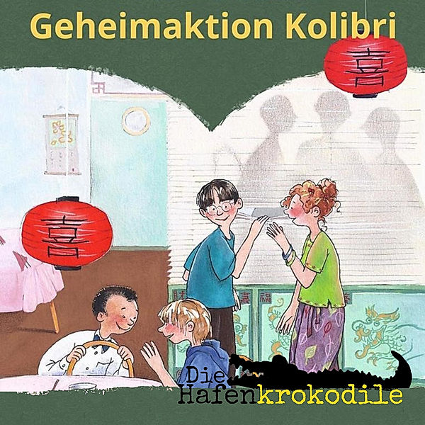 Die Hafenkrokodile - Die Hafenkrokodile - Geheimaktion Kolibri, Sebastian Prittwitz