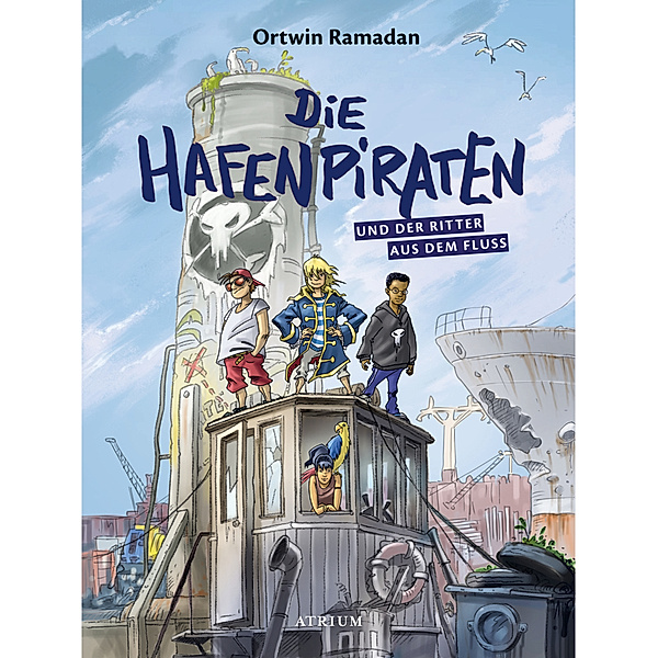 Die Hafenpiraten und der Ritter aus dem Fluss / Die Hafenpiraten Bd.1, Ortwin Ramadan