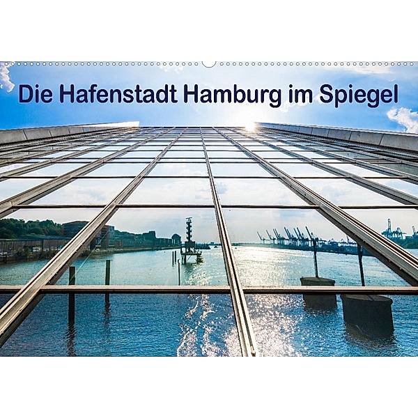 Die Hafenstadt Hamburg im Spiegel (Wandkalender 2023 DIN A2 quer), Maren Müller