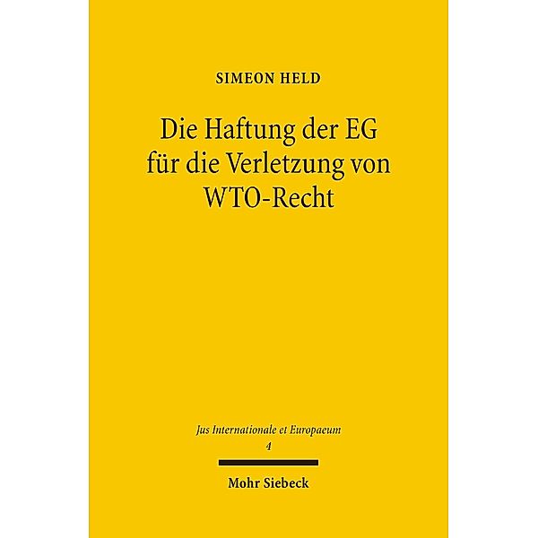 Die Haftung der EG für die Verletzung von WTO-Recht, Simeon Held