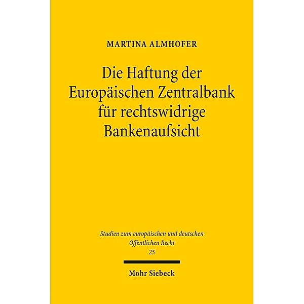 Die Haftung der Europäischen Zentralbank für rechtswidrige Bankenaufsicht, Martina Almhofer