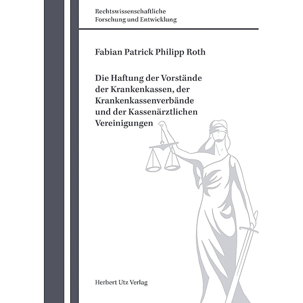 Die Haftung der Vorstände der Krankenkassen, der Krankenkassenverbände und der Kassenärztlichen Vereinigungen, Fabian Patrick Philipp Roth