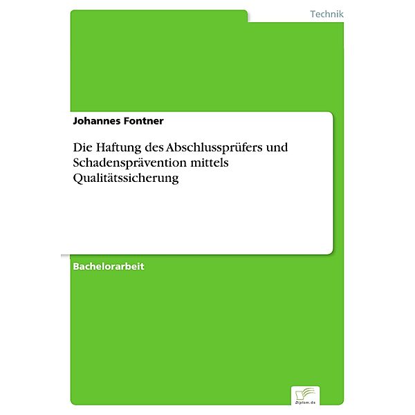 Die Haftung des Abschlussprüfers und Schadensprävention mittels Qualitätssicherung, Johannes Fontner