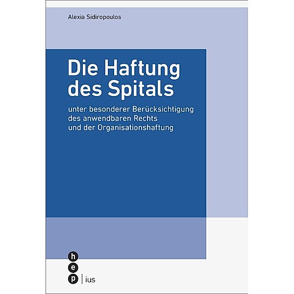 Die Haftung des Spitals, Alexia Sidiropoulos