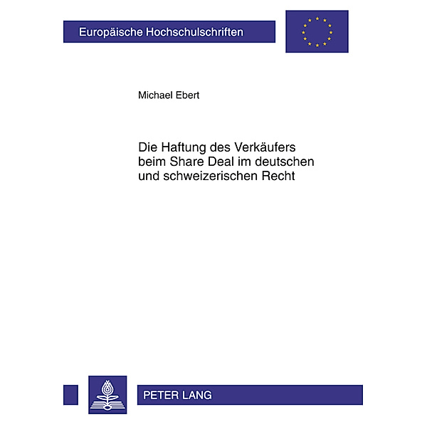 Die Haftung des Verkäufers beim Share Deal im deutschen und schweizerischen Recht, Michael Ebert
