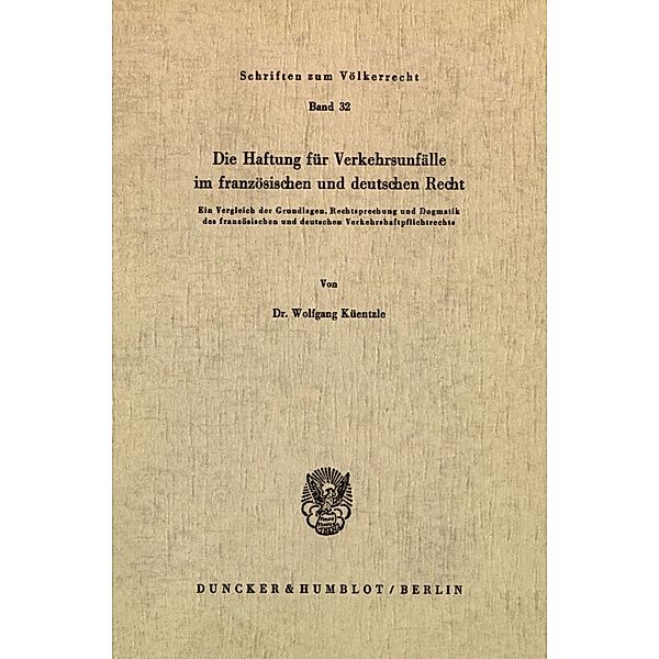 Die Haftung für Verkehrsunfälle im französischen und deutschen Recht., Wolfgang Küentzle