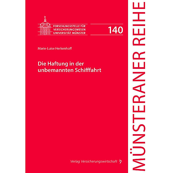 Die Haftung in der unbemannten Schifffahrt, Marie-Luise Herkenhoff, Petra Pohlmann, Martin Schulze Schwienhorst, Heinz-Dietrich Steinmeyer