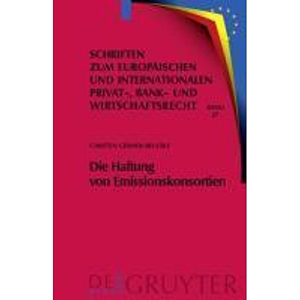 Die Haftung von Emissionskonsortien / Schriften zum Europäischen und Internationalen Privat-, Bank- und Wirtschaftsrecht Bd.27, Carsten Gerner-Beuerle