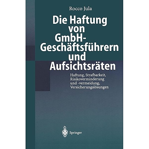 Die Haftung von GmbH-Geschäftsführern und Aufsichtsräten, Rocco Jula