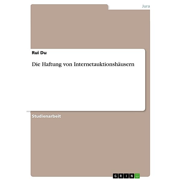 Die Haftung von Internetauktionshäusern, Rui Du