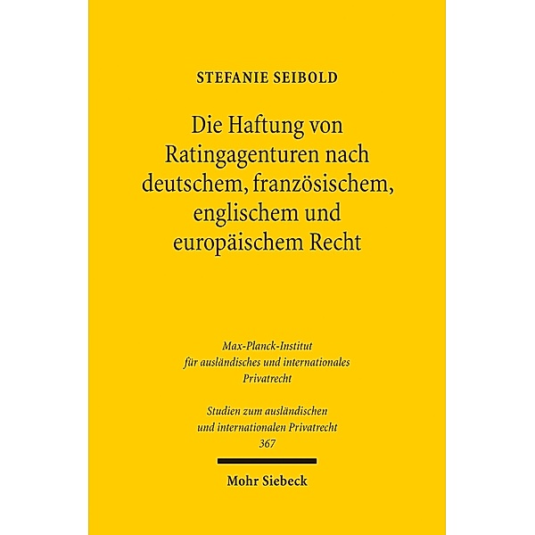 Die Haftung von Ratingagenturen nach deutschem, französischem, englischem und europäischem Recht, Stefanie Seibold