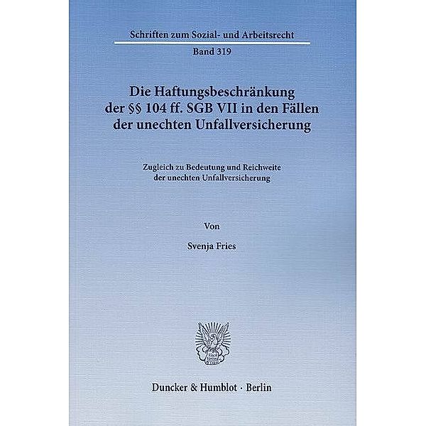 Die Haftungsbeschränkung der §§ 104 ff. SGB VII in den Fällen der unechten Unfallversicherung, Svenja Fries