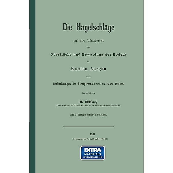 Die Hagelschläge und ihre Abhängigkeit von Oberfläche und Bewaldung des Bodens im Kanton Aargau, Hans Riniker
