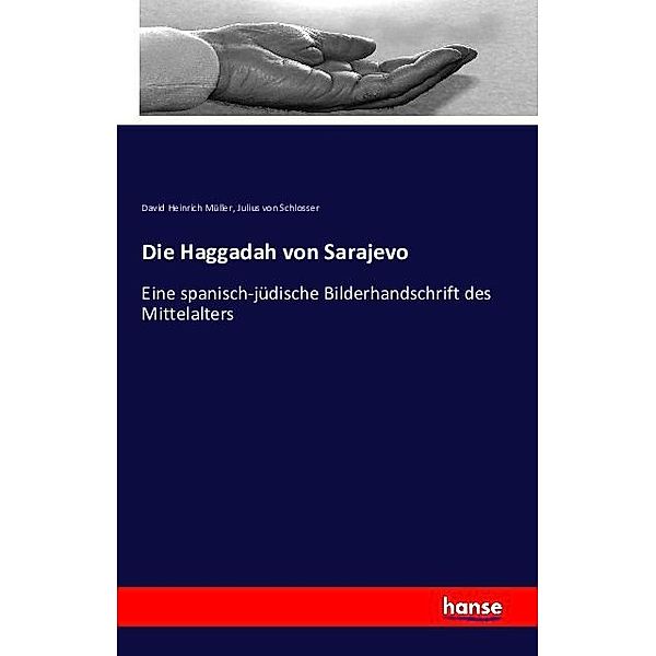 Die Haggadah von Sarajevo, David Heinrich Müller, Julius von Schlosser