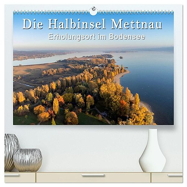 Die Halbinsel Mettnau - Erholungsort im Bodensee (hochwertiger Premium Wandkalender 2024 DIN A2 quer), Kunstdruck in Hochglanz, Markus Keller
